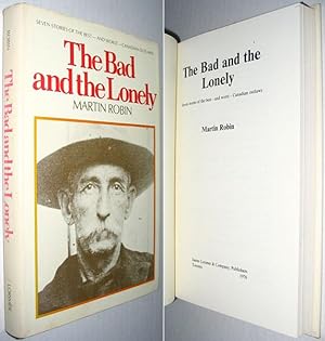 Seller image for The Bad and the Lonely: Seven stories of the best - and worst - Canadian Outlaws for sale by Alex Simpson