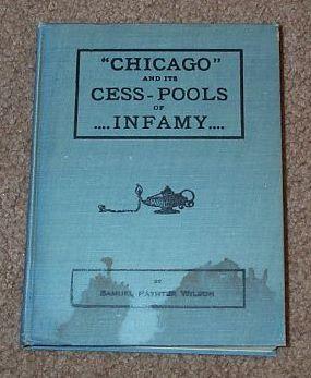 Image du vendeur pour Chicago and It's Cess-Pools of Infamy mis en vente par FrierBooks