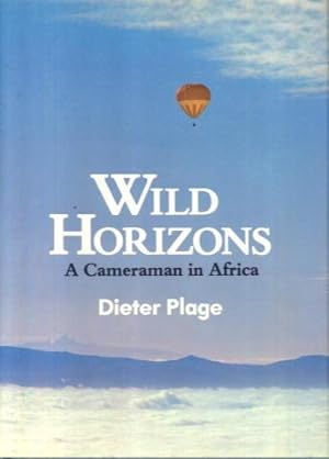 Seller image for Wild Horizons: A Cameraman in Africa for sale by Lazy Letters Books