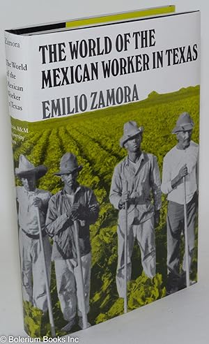 Imagen del vendedor de The world of the Mexican worker in Texas a la venta por Bolerium Books Inc.