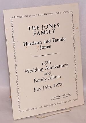 Seller image for The Jones family; Harrison and Fannie Jones, 65th wedding anniversary and family album, July 15th, 1978 for sale by Bolerium Books Inc.