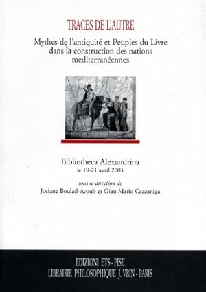 Bild des Verkufers fr Traces de l'autre. Mythes de l'antiquit et Peuples du Livre dans la construction des nations mediterranennes. zum Verkauf von FIRENZELIBRI SRL