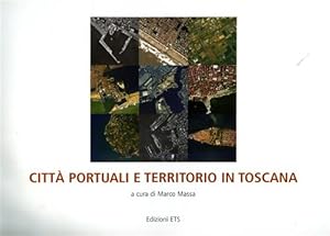 Immagine del venditore per Citt portuali e territorio in Toscana. venduto da FIRENZELIBRI SRL