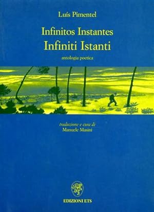 Bild des Verkufers fr Infinitos Instantes / Infiniti Istanti. Antologia poetica. zum Verkauf von FIRENZELIBRI SRL