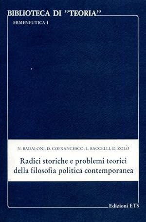 Immagine del venditore per Radici storiche e problemi teorici della filosofia politica contemporanea. venduto da FIRENZELIBRI SRL