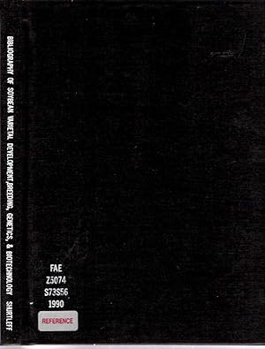 Image du vendeur pour Bibliography of Soybean Varietal Development, Breeding, Genetics, and Biotechnology : 1,601 References from 1804 to 1990 Extensively Annotated mis en vente par Mike's Library LLC