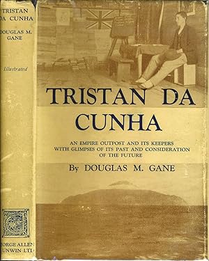 Tristan Da Cunha; an Empire Outpost and its Keepers with Glimpses of its past and Consideration o...