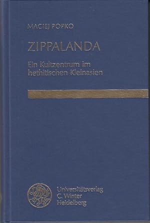 Zippalanda. Ein Kultzentrum im hethitischen Kleinansien.