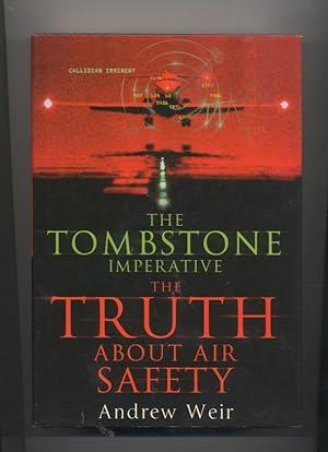 Immagine del venditore per The Tombstone Imperative. The Truth About Air Safety. venduto da The Old Station Pottery and Bookshop