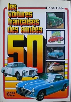 Bild des Verkufers fr Les voitures franaises des annes 50. zum Verkauf von Librairie les mains dans les poches