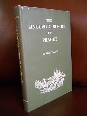 Seller image for THE LINGUISTIC SCHOOL OF PRAGUE An Introduction to Its Theory and Practice for sale by dC&A Books
