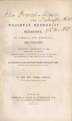 Image du vendeur pour The Wesleyan - Methodist Missions,, in Jamaica and Honduras, delineated: containing a description of the principal stations. Together with a consecutive account of the rise and progress of the work of God at each. mis en vente par Pennymead Books PBFA