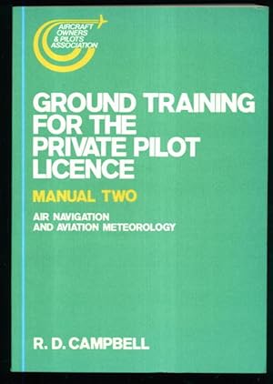 Ground Training for the Private Pilot Licence Manual Two: Air Navigation and Aviation Meteorology