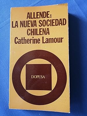 Allende : la nueva sociedad chilena