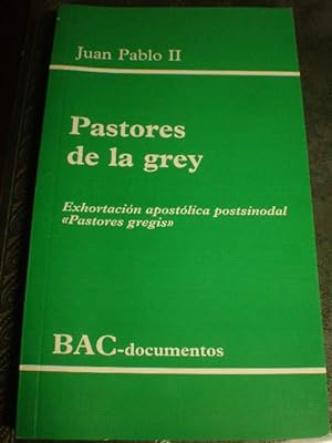 Pastores De La Grey. Exhortación Apostólica Postsinodal Pastores Gregis