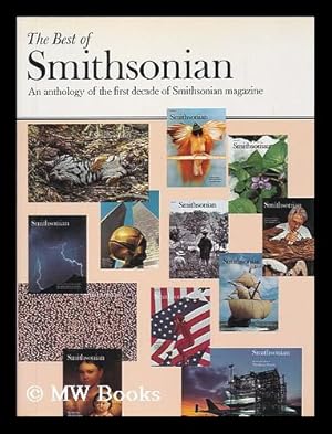 Bild des Verk�ufers f�r The Best of Smithsonian : an Anthology of the First Ten Years zum Verkauf von MW Books Ltd.