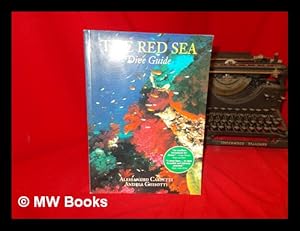 Imagen del vendedor de The Red Sea Dive Guide / Text by Alessandro Carletti ; Photographs by Andrea Ghisotti ; [Translator, Antony Shugaar] a la venta por MW Books Ltd.