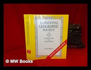 Immagine del venditore per The National Geographic Society : 100 Years of Adventure and Discovery venduto da MW Books Ltd.
