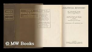 Bild des Verkufers fr Political Economy / by Charles Gide ; Authorized Translation from the Third Edition (1913) of the "Cours D'economie Politique" under the Direction of Professor William Sharp by Constance H. M. Archibald zum Verkauf von MW Books Ltd.