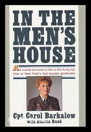 Seller image for In the Men's House - an Inside Account of Life in the Army by One of West Point's First Female Graduates for sale by MW Books