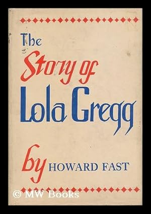 Seller image for The Story of Lola Gregg for sale by MW Books