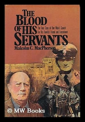 Imagen del vendedor de The Blood of His Servants / by Malcolm C. MacPherson a la venta por MW Books