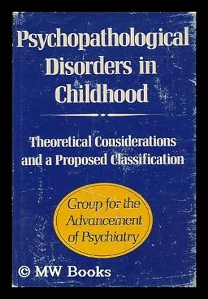 Seller image for Psychopathological Disorders in Childhood - Theoretical Considerations and a Proposed Classification for sale by MW Books