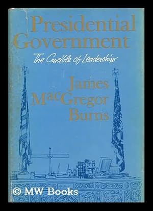 Seller image for Presidential Government - the Crucible of Leadership for sale by MW Books