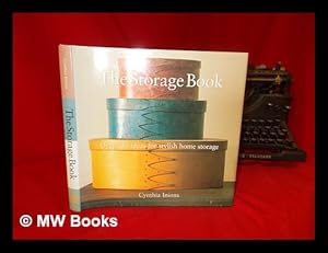 Seller image for The Storage Book : over 250 Ideas for Stylish Home Storage / Cynthia Inions for sale by MW Books