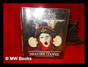 Seller image for Carnaval Perpetuel : a Collection of Works / by Heather Cooper for sale by MW Books