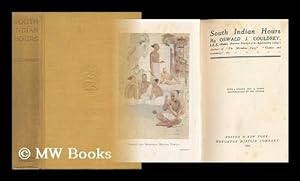 Image du vendeur pour South Indian Hours, by Oswald J. Couldrey. with 3 Colour and 19 Other Illustrations by the Author mis en vente par MW Books