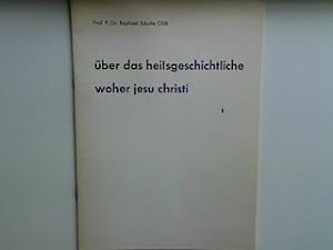 Bild des Verkufers fr ber das heilsgeschichtliche Woher Jesu Christi. zum Verkauf von books4less (Versandantiquariat Petra Gros GmbH & Co. KG)