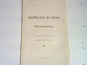 Bild des Verkufers fr Die Schiffbarkeit der Donau in Wrttemberg zum Verkauf von books4less (Versandantiquariat Petra Gros GmbH & Co. KG)