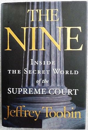 The Nine; Inside the Secret World of the Supreme Court