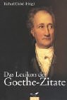 Lexikon der Goethe-Zitate. Die Red. besorgte Martin Müller unter Mitarb. von Effi Biedrzynski und...