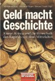 Bild des Verkufers fr Geld macht Geschichte : Kriege, Krisen und die Herrschaft des Kapitals seit dem Mittelalter. Goldmann ; 10231 zum Verkauf von Kepler-Buchversand Huong Bach