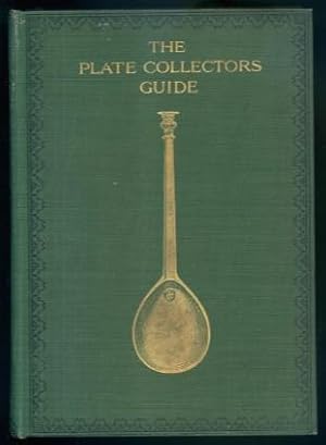 Immagine del venditore per The Plate Collector's Guide: Arranged from Cripps's "Old English Plate" venduto da Lazy Letters Books