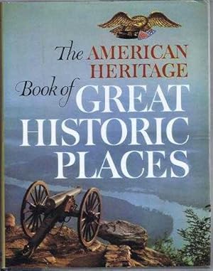 Image du vendeur pour The American Heritage Book of Great Historic Places mis en vente par Bailgate Books Ltd