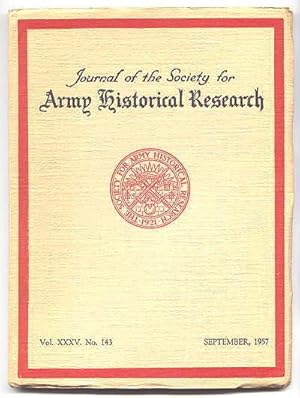 Bild des Verkufers fr JOURNAL OF THE SOCIETY FOR ARMY HISTORICAL RESEARCH. SEPTEMBER, 1957. VOL. XXXV. NO. 143. zum Verkauf von Capricorn Books