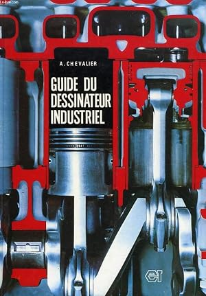 Bild des Verk�ufers f�r GUIDE DU DESSINATEUR INDUSTRIEL zum Verkauf von Le-Livre