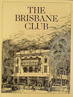 Bild des Verkufers fr The Brisbane Club zum Verkauf von Banfield House Booksellers