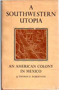 Image du vendeur pour A Southwestern Utopia: An American Colony in Mexico, Revised and Enlarged mis en vente par Sutton Books