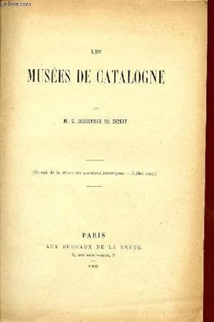 Bild des Verkufers fr LES MUSEES DE CATALOGNE / EXTRAIT DE LA REVUE DES QUESTIONS HISTORIQUES - JUILLET 1909. zum Verkauf von Le-Livre