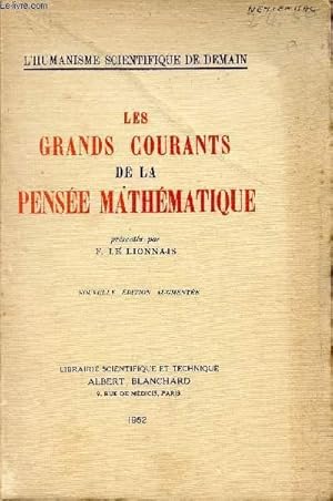 Bild des Verkufers fr LES GRANDS COURANTS DE LA PENSEE MATHEMATHIQUE / COLLECTION "L'HUMANISME SCIENTIFIQUE DE DEMAIN". zum Verkauf von Le-Livre