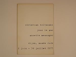 christian boltanski, jean le gac, annette messager dijon musée rude 2 juin - 30 juillet 1973
