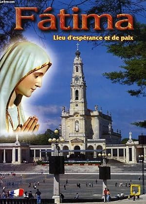 Bild des Verk�ufers f�r FATIMA, LIEU D'ESPERANCE ET DE PAIX zum Verkauf von Le-Livre