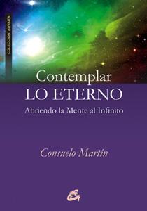 Seller image for CONTEMPLAR LO ETERNO: Abriendo la mente al infinito for sale by KALAMO LIBROS, S.L.
