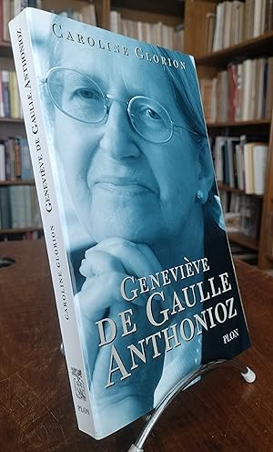 Geneviève De Gaulle Anthonioz - Résistances