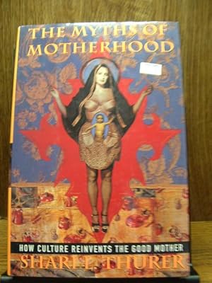 Bild des Verkufers fr THE MYTHS OF MOTHERHOOD zum Verkauf von The Book Abyss