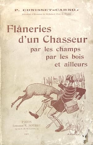 Seller image for Flneries d un chasseur par les Champs, par les Bois et Ailleurs for sale by Philippe Lucas Livres Anciens